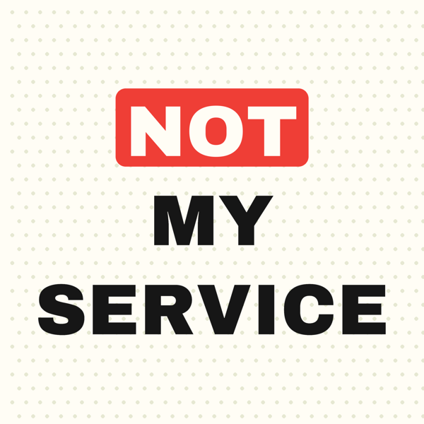 Not My Service
