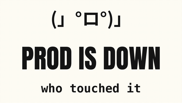 Prod Is Down