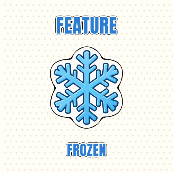 Feature Frozen