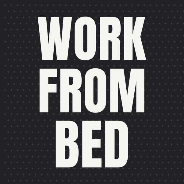 Work From Bed