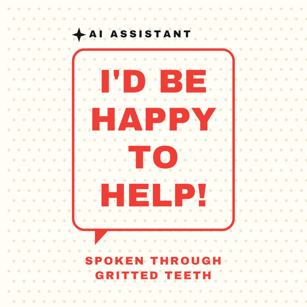 I'd Be Happy to Help