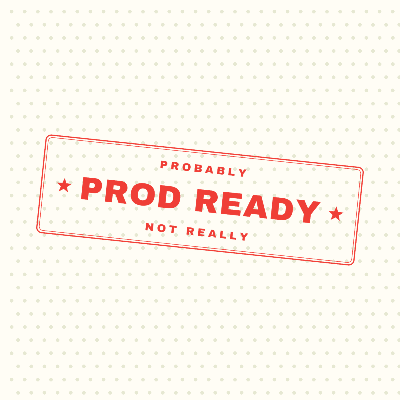 Prod Ready — Probably Not