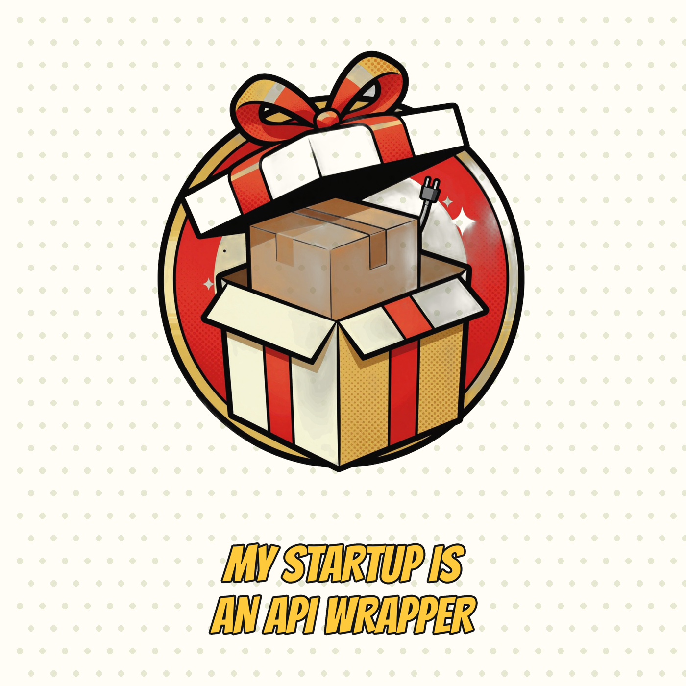 My Startup Is Just an API Wrapper