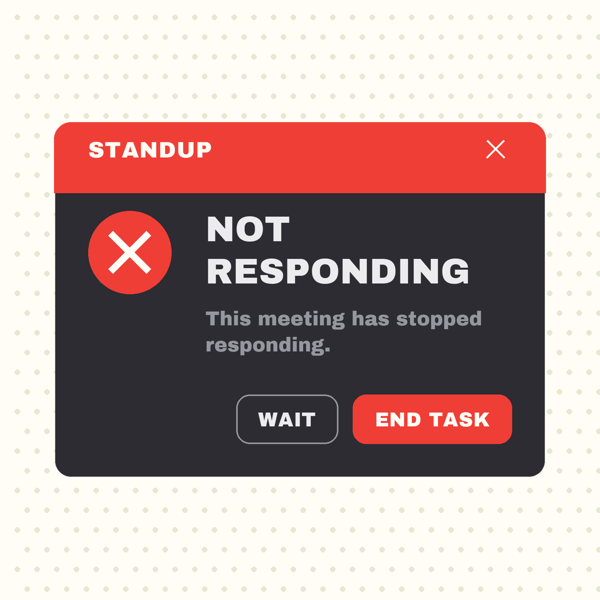 Standup Not Responding