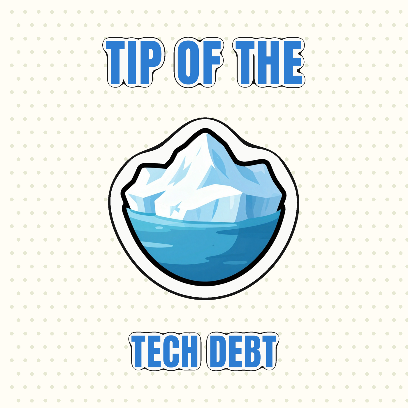 Tip of the Tech Debt