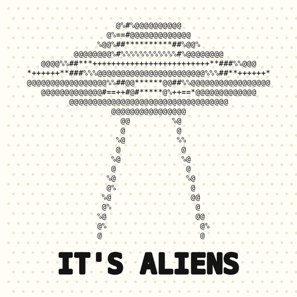 It's Aliens