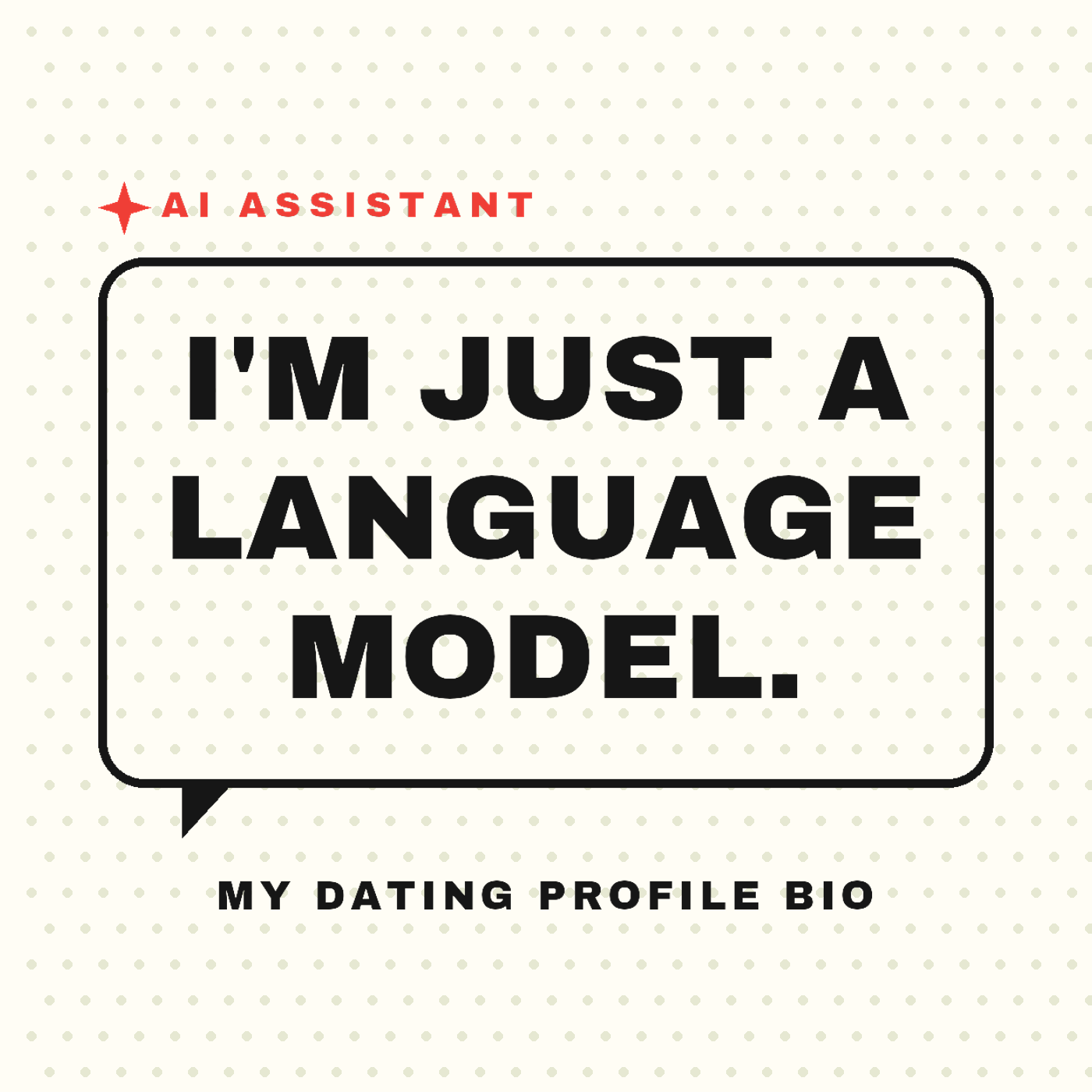 I'm Just a Language Model