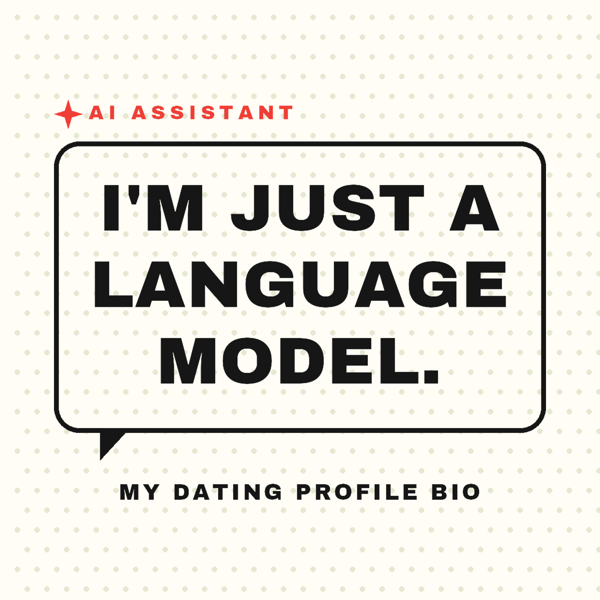 I'm Just a Language Model