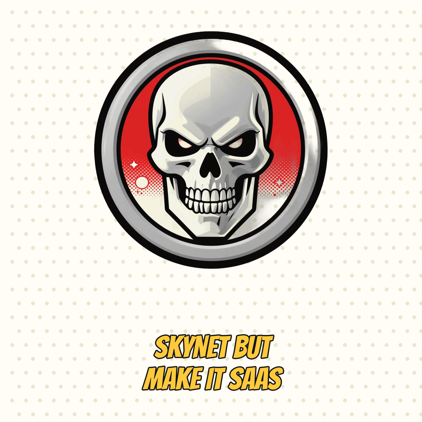 Skynet but Make It SaaS