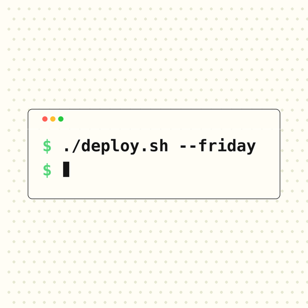 Deploy on Friday
