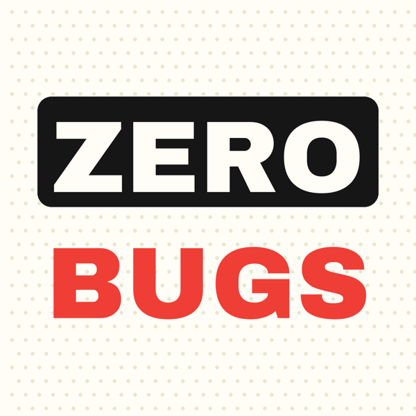 Zero Bugs