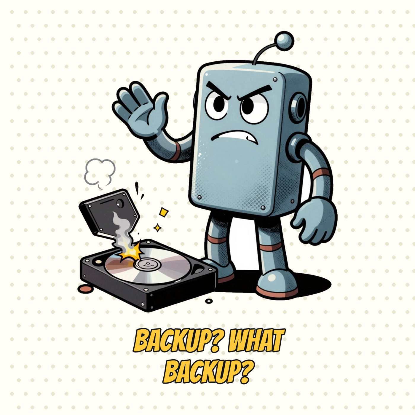 Backup? What Backup?
