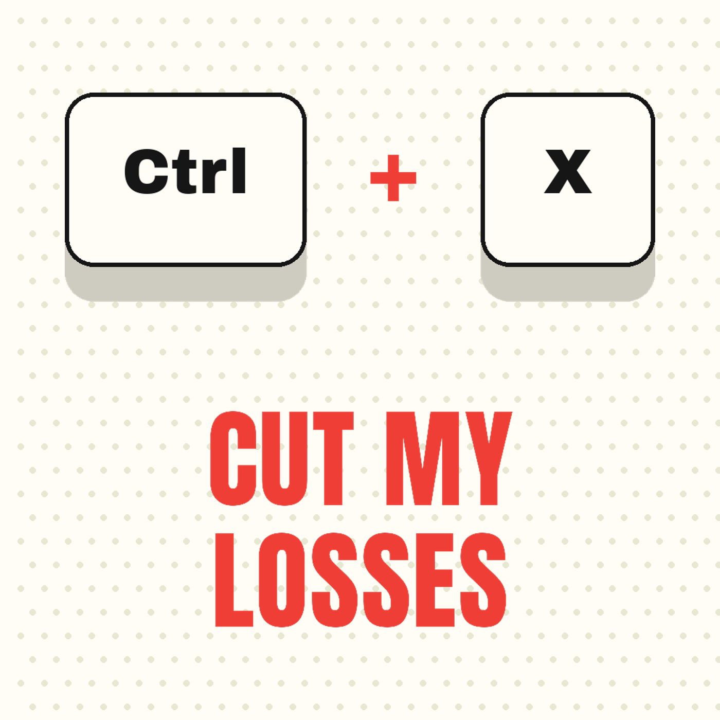 Cut My Losses