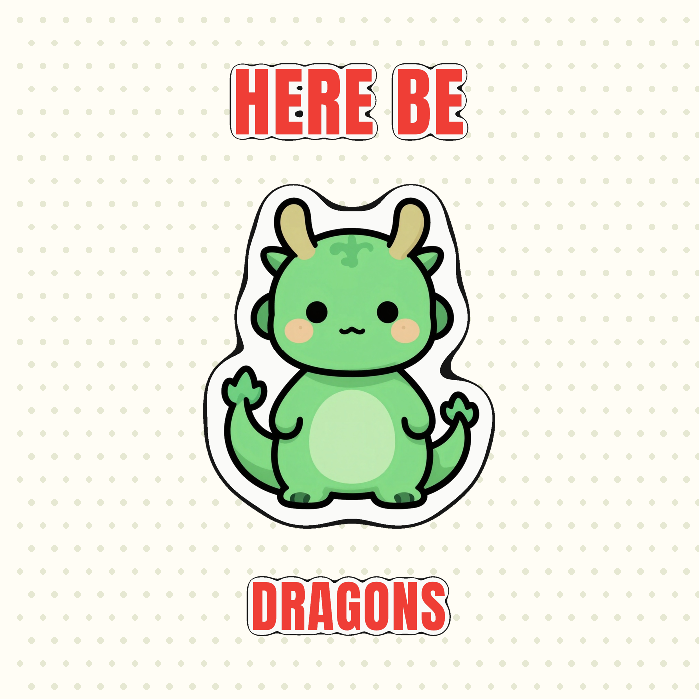 Here Be Dragons