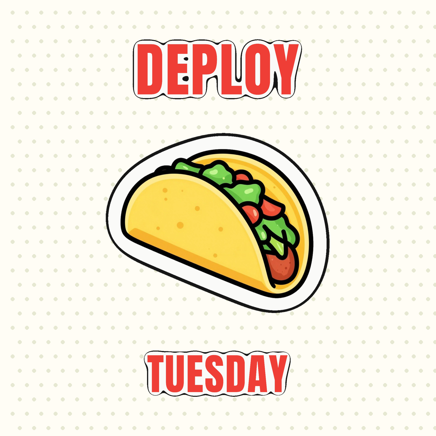 Deploy Tuesday