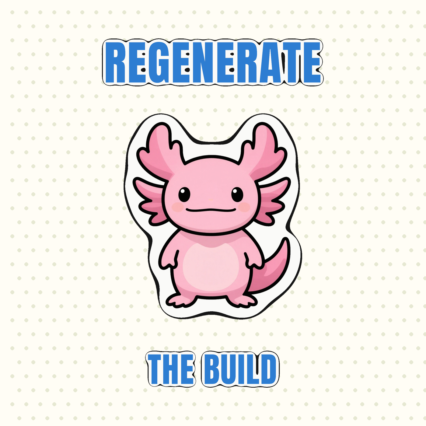 Regenerate the Build