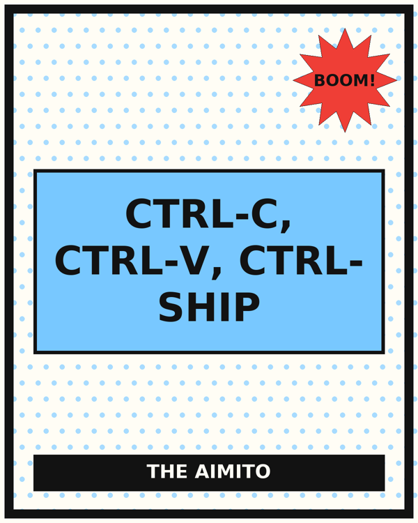 Ctrl-C, Ctrl-V, Ctrl-Ship
