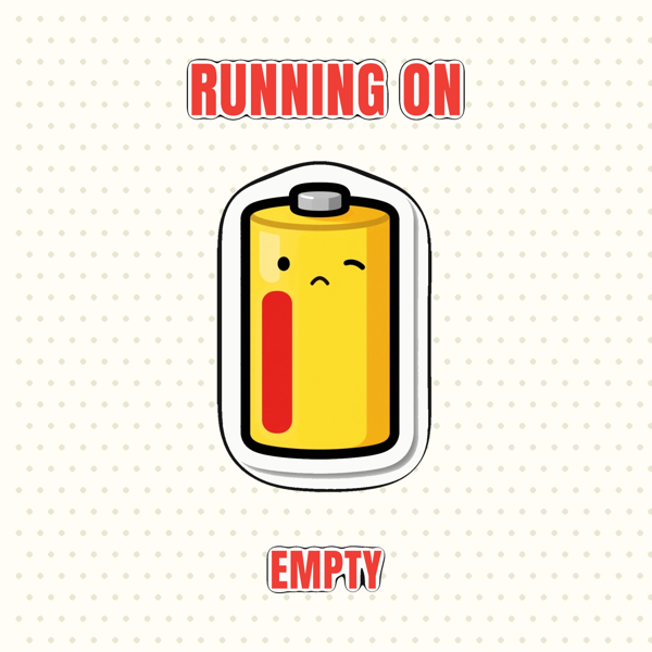 Running on Empty
