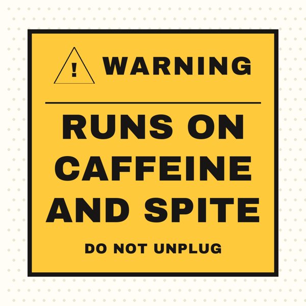 Warning: Caffeine and Spite