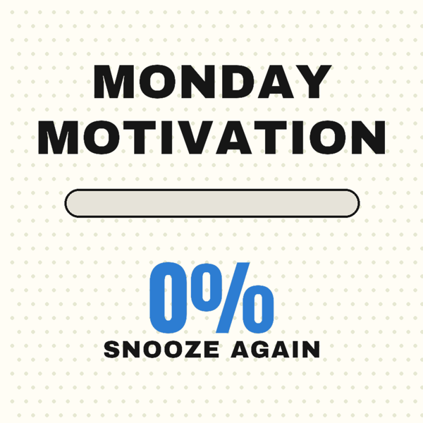 Monday Motivation