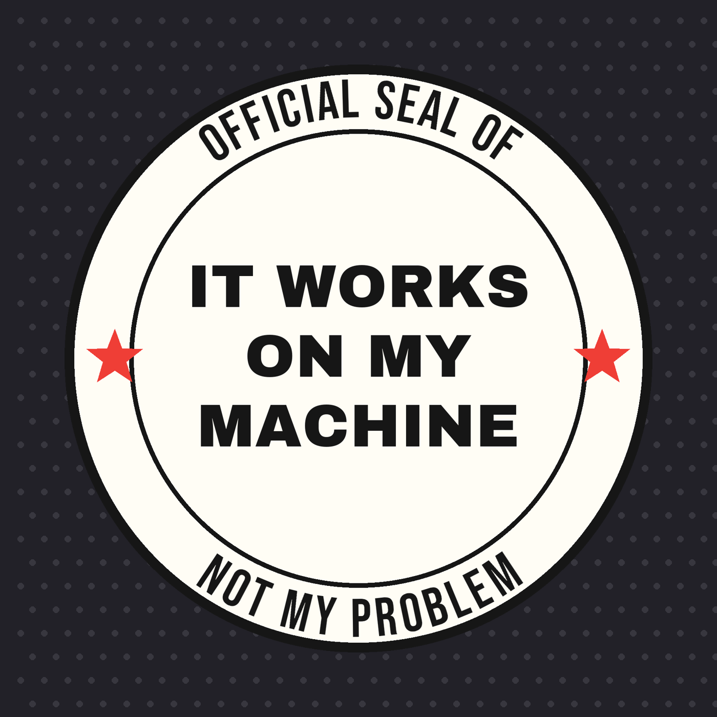 It Works On My Machine
