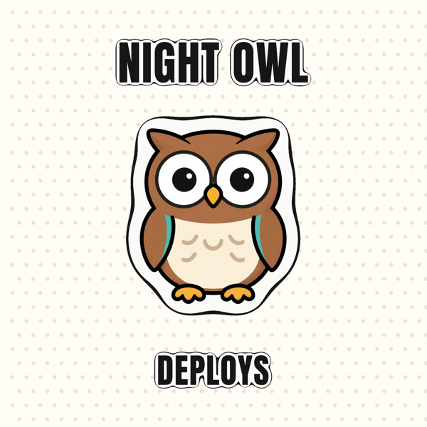 Night Owl Deploys