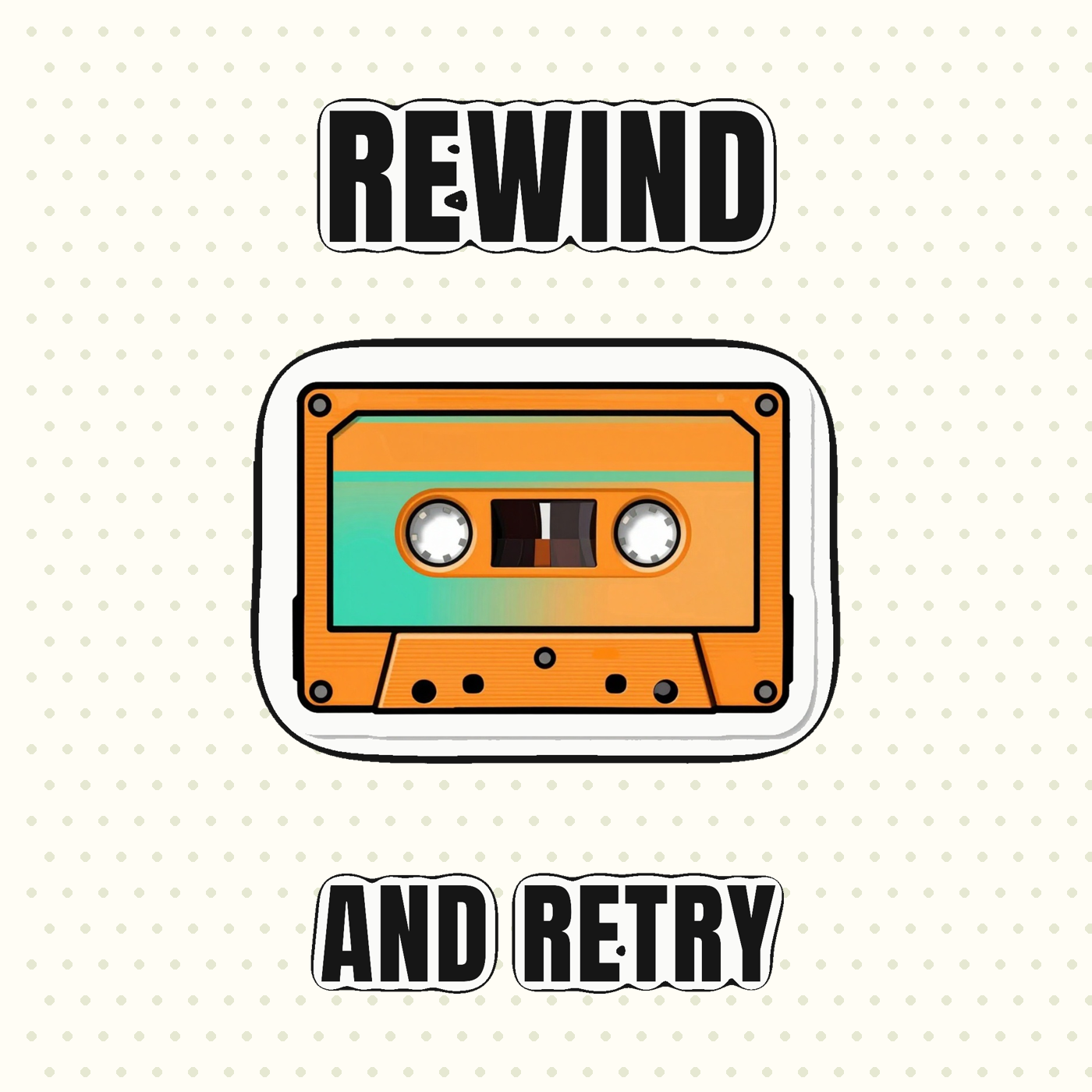 Rewind and Retry