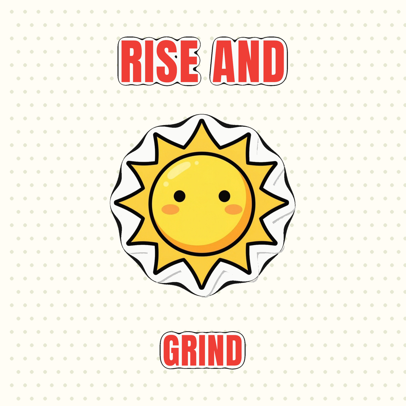 Rise and Grind