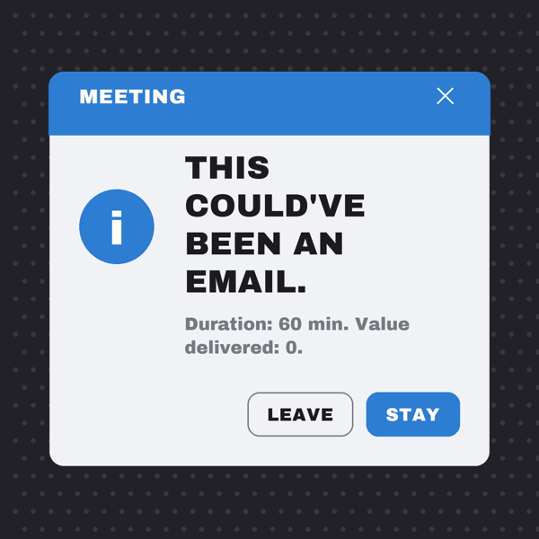 Could've Been An Email