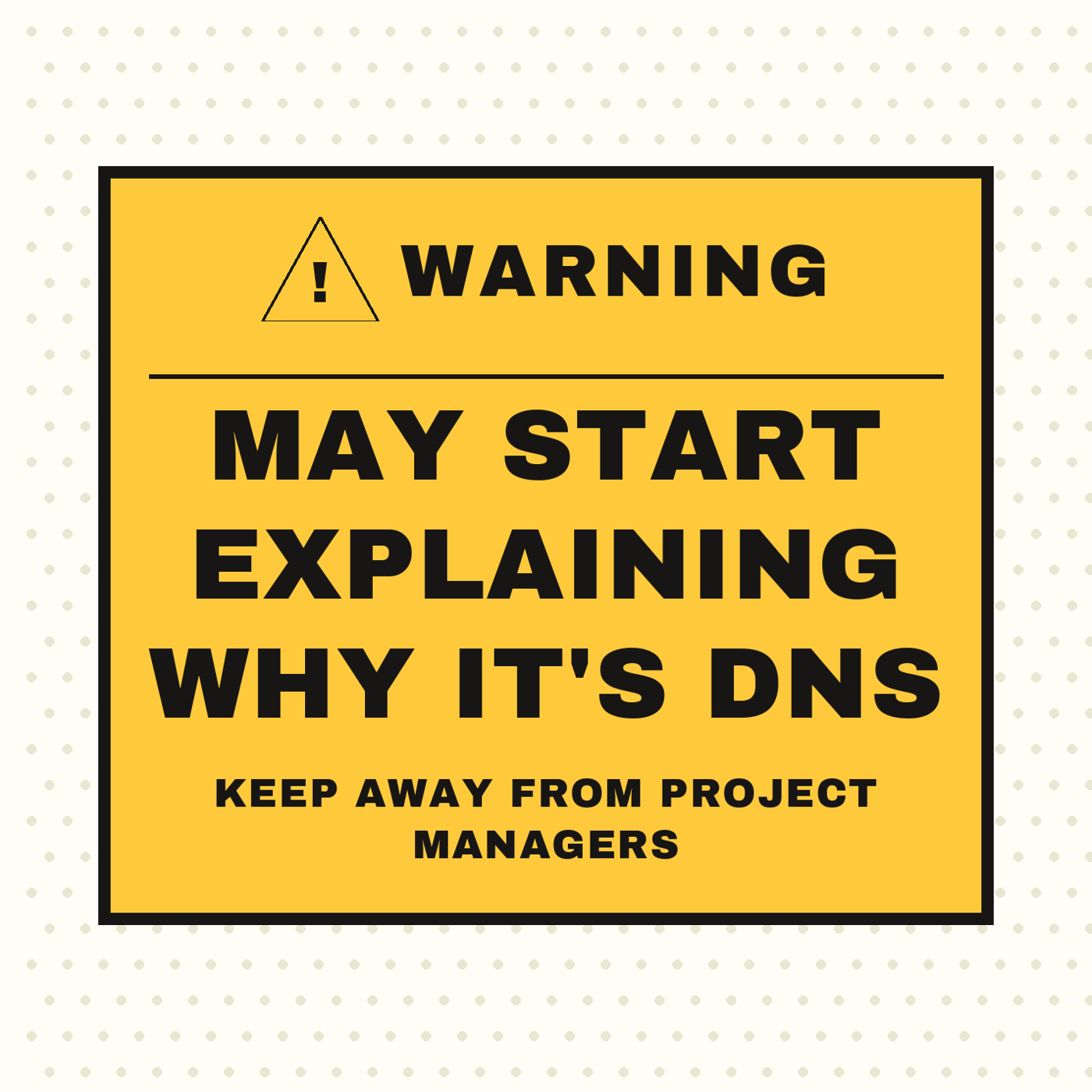 Warning: It's Always DNS