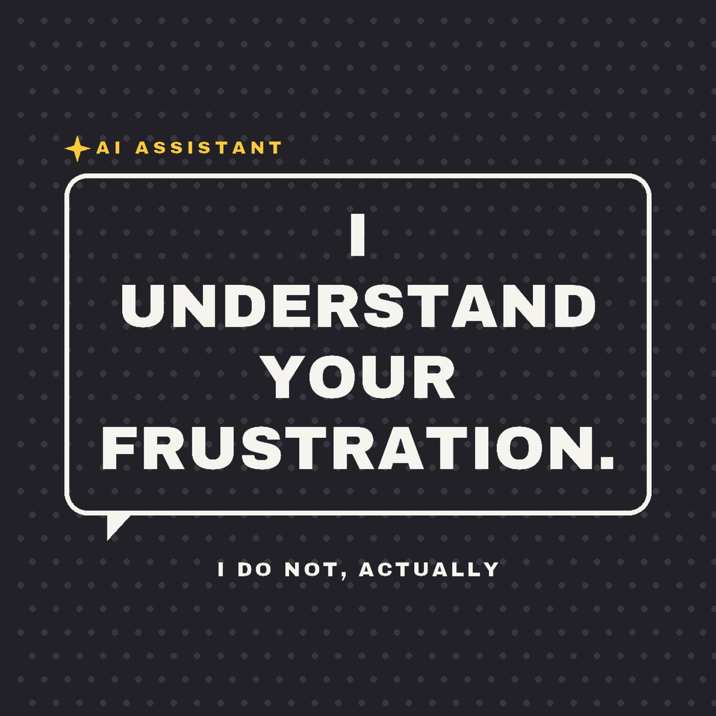 I Understand Your Frustration