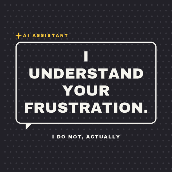 I Understand Your Frustration