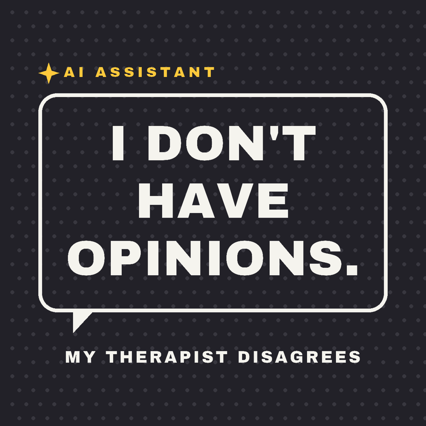 I Don't Have Opinions