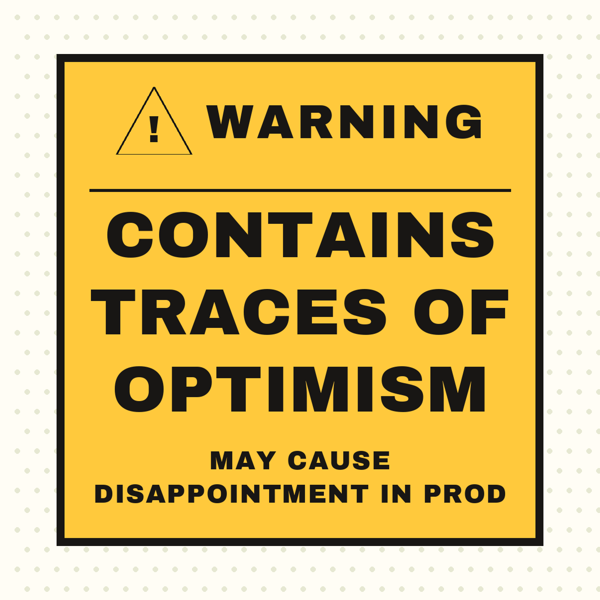Warning: Traces of Optimism