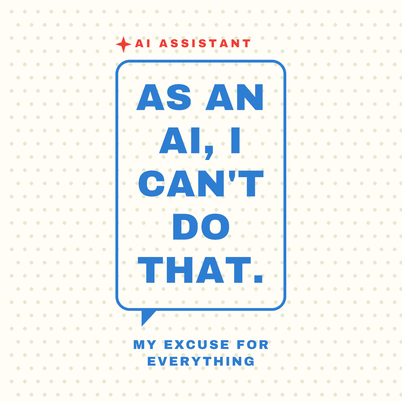 As an AI I Can't Do That