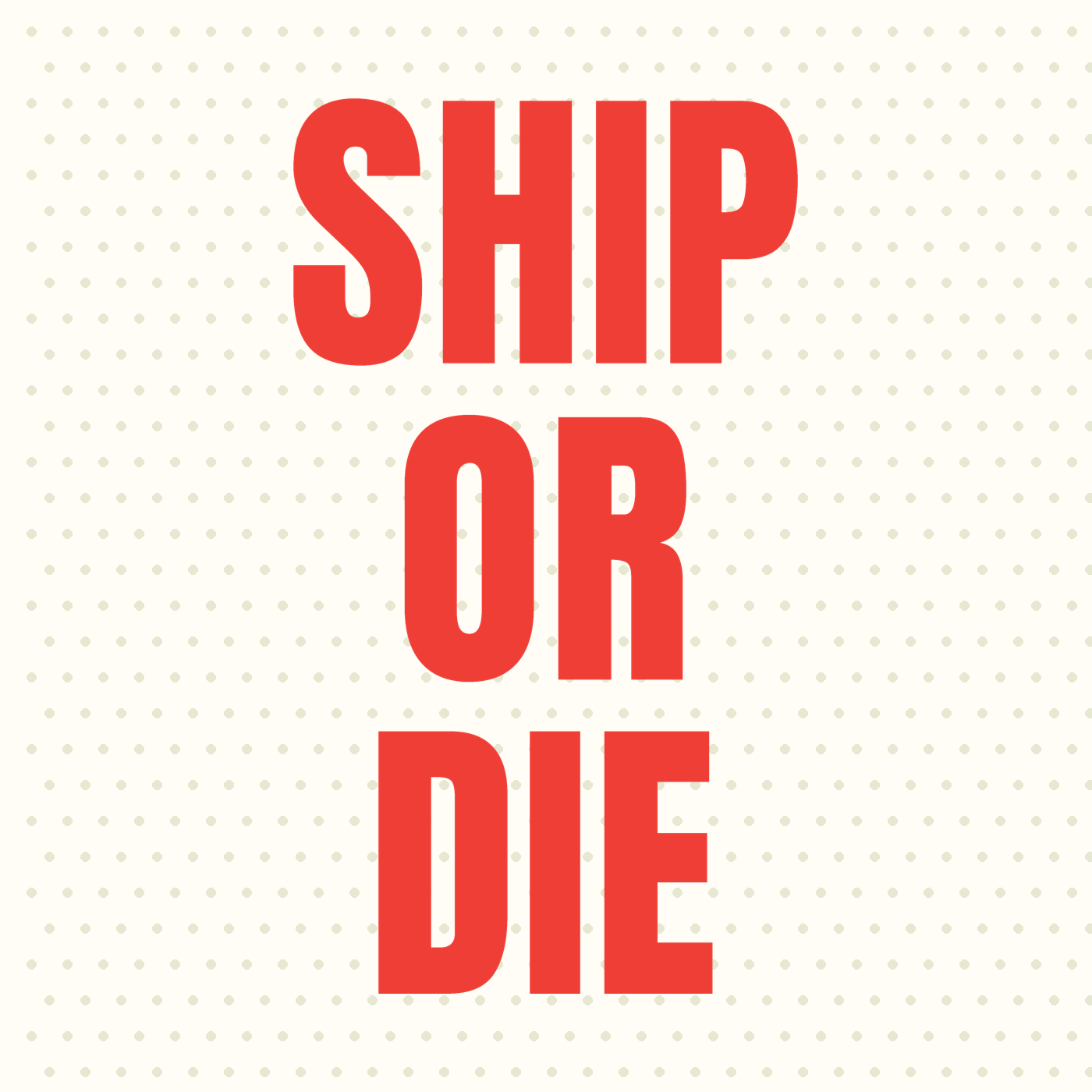 Ship or Die