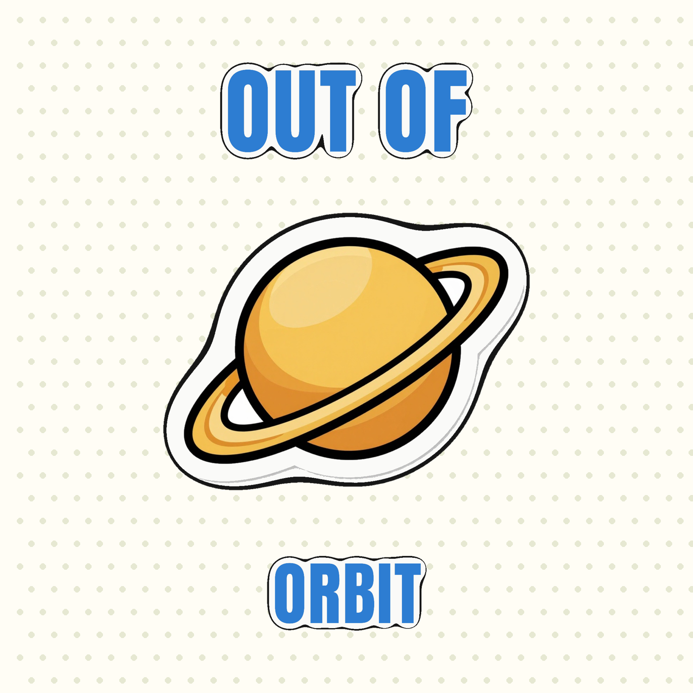 Out of Orbit
