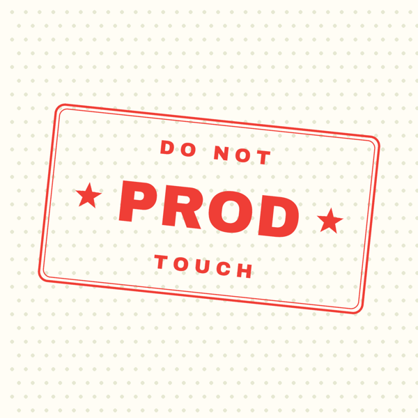 Do Not Touch Prod