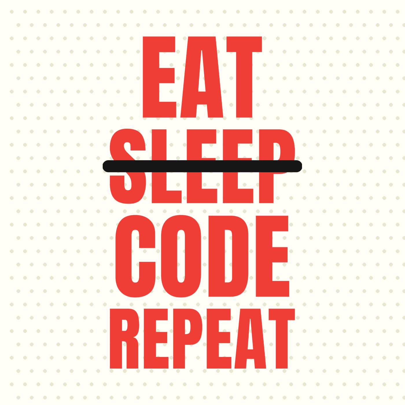 Eat Sleep Code Repeat