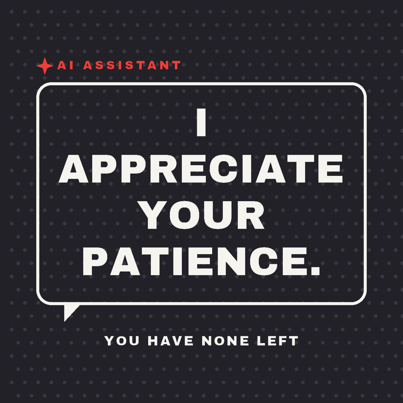 I Appreciate Your Patience