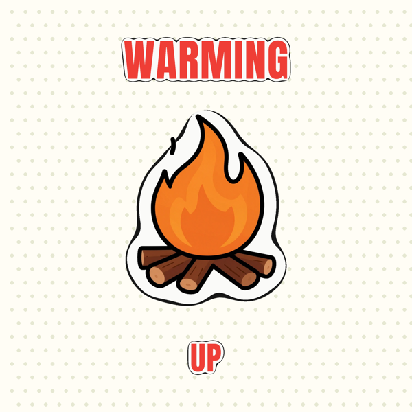 Warming Up