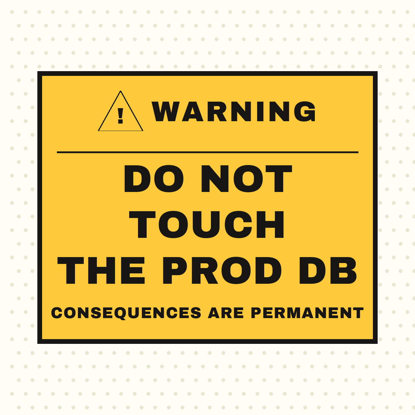 Warning: Prod DB